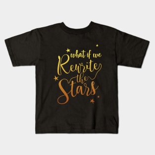 What if we rewrite the stars? Kids T-Shirt